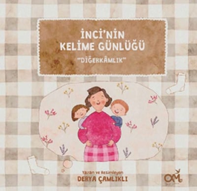 İnci’nin Kelime Günlüğü: Diğerkamlık