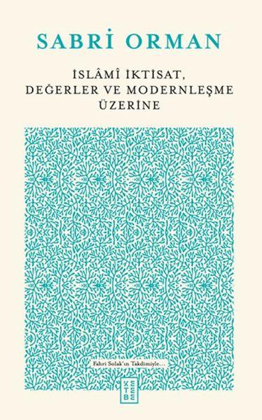 İslami İktisat, Değerler ve Modernleşme Üzerine