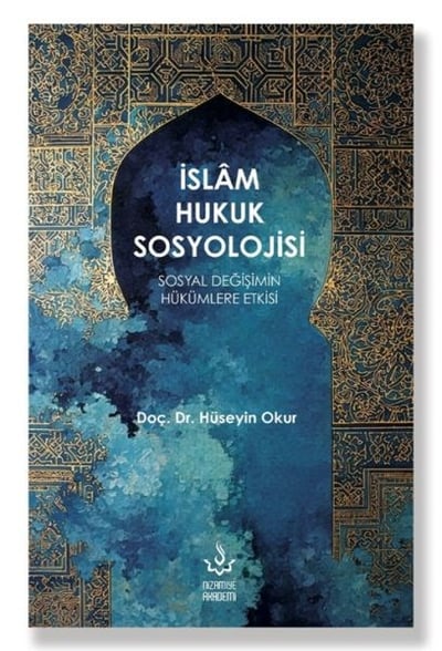 İslâm Hukuk Sosyolojisi Sosyal Değişimin Hükümlere Etkisi