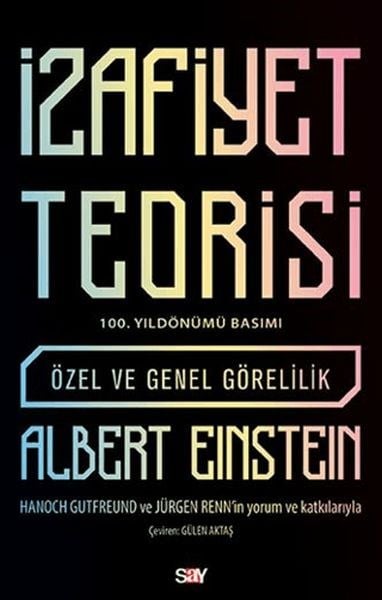 İzafiyet Teorisi: Özel ve Genel Görelilik (100. Yıldönümü Basımı)