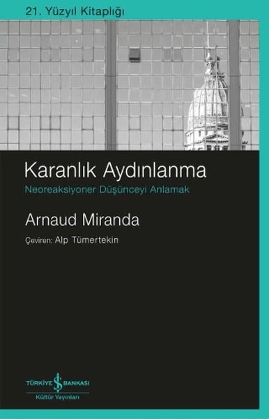 Karanlık Aydınlanma Neoreaksiyoner Düşünceyi Anlamak