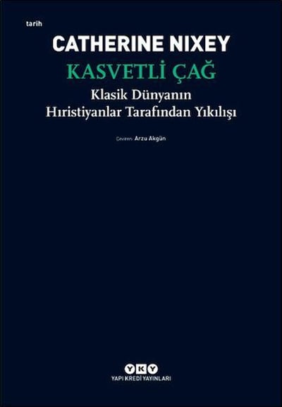 Kasvetli Çağ – Klasik Dünyanın Hıristiyanlar Tarafından Yıkılışı