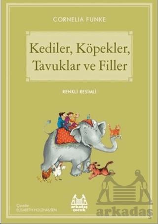 Kediler, Köpekler, Tavuklar ve Filler