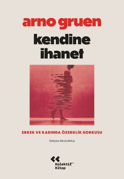 Kendine İhanet Erkek ve Kadında Özerklik Korkusu
