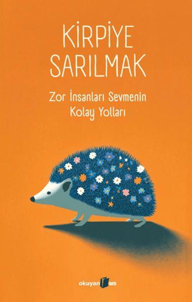 Kirpiye Sarılmak
