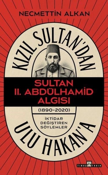 Kızıl Sultan'dan Ulu Hakan'a