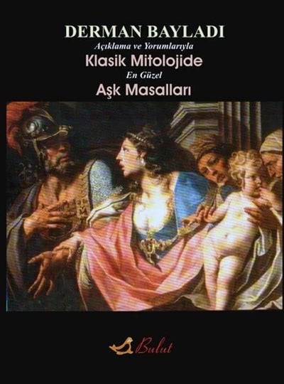 Klasik Mitolojide En Güzel Aşk Masalları; Açıklamalı ve Yorumlarıyla