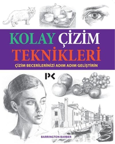 Kolay Çizim Teknikleri - Çizim Becerilerinizi Adım Adım Geliştirin