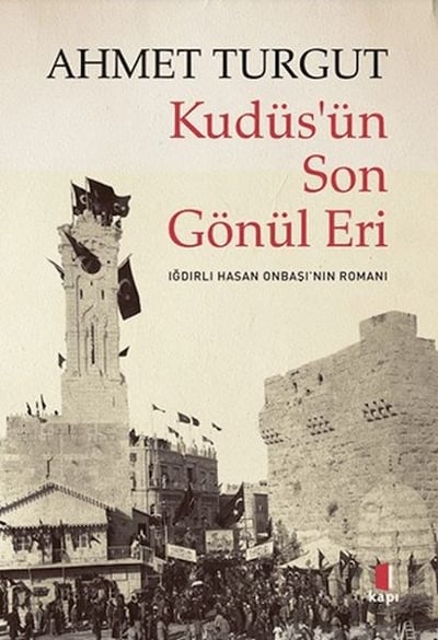 Kudüs’ün Son Gönül Eri