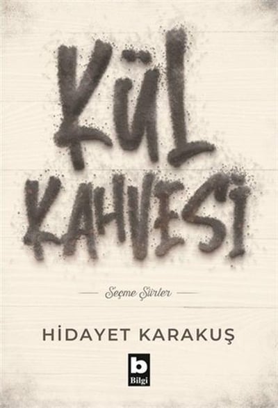 Kül Kahvesi - Seçme Şiirler