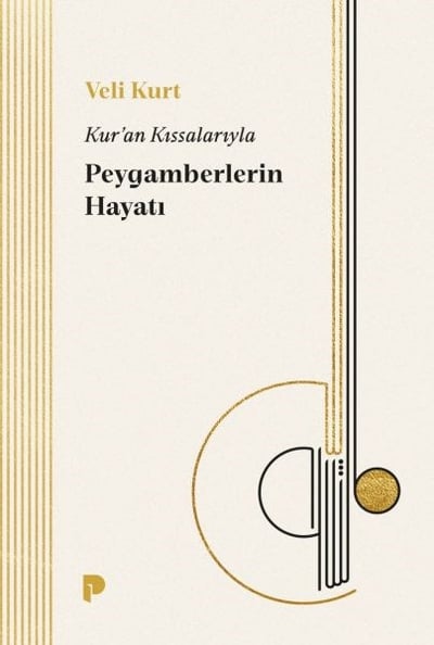 Kur`an Kıssalarıyla Peygamberlerin Hayatı