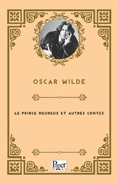Le prince heureux et autres contes