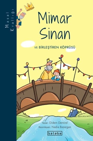Masal Krallığı - Mimar Sinan ve Birleştiren Köprüsü