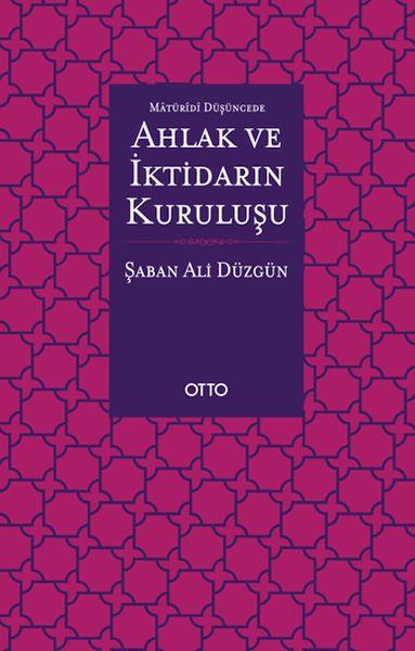 Maturidi Düşüncede Ahlak ve İktidarın Kuruluşu