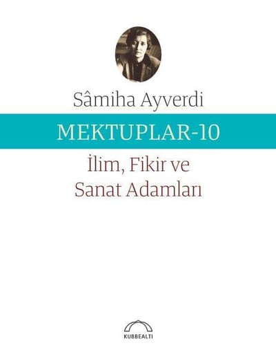 Mektuplar 10 - İlim Fikir ve Sanat Adamları