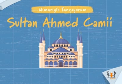 Mimariyle Tanışıyorum - Sultan Ahmed Camii
