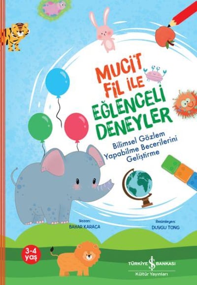 Mucit Fil İle Eğlenceli Deneyler,Bilimsel Gözlem Yapabilme Becerilerini Geliştirme