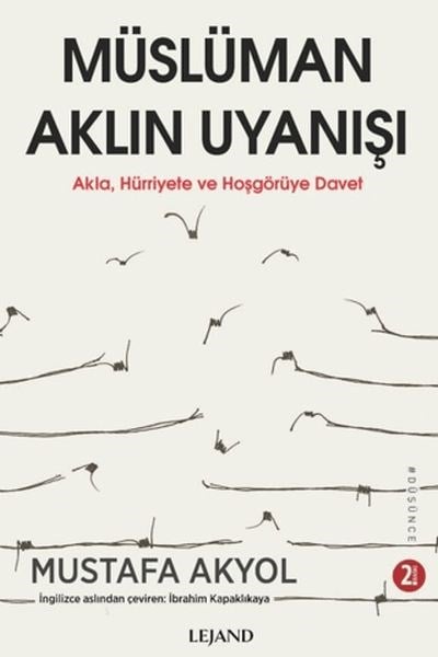 Müslüman Aklın Uyanışı - Akla, Hu¨rriyete ve Hoşgöru¨ye Davet