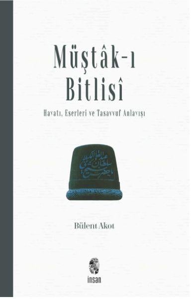 Müştak-ı Bitlisi  Hayatı, Eserleri ve  Tasavvuf Anlayışı