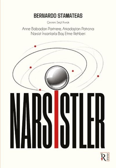 Narsistler Anne Babadan Partnere, Arkadaştan Patrona Narsist İnsanlarla Baş Etme Rehberi