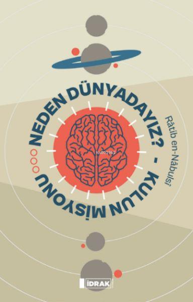 Neden Dünyadayız? Kulun Misyonu