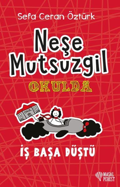 Neşe Mutsuzgil Okulda - İş Başa Düştü