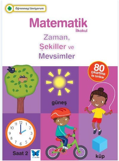 Öğrenmeyi Seviyorum - Matematik İlkokul Zaman, Şekiller ve Mevsimler