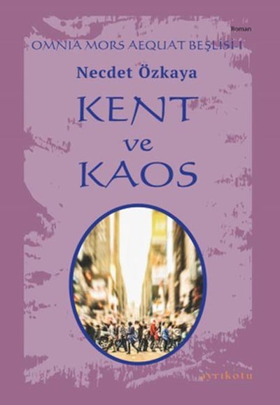 Omnia Mors Aequat Beşlisi-I Kent ve Kaos