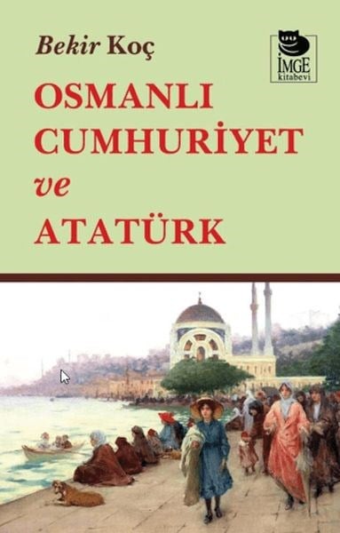 Osmanlı Cumhuriyet ve Atatürk
