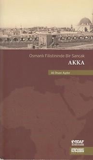Osmanlı Filistininde Bir Sancak Akka