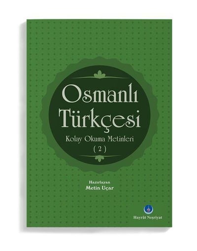 Osmanlı Türkçesi Kolay Okuma Metinleri 2
