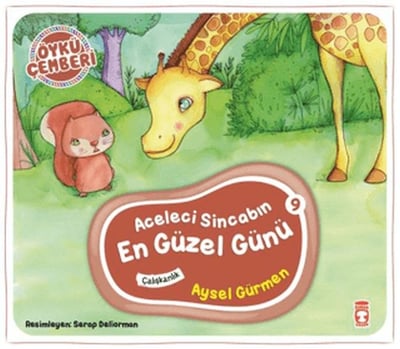 Öykü Çemberi 9: Aceleci Sincabın En Güzel Günü