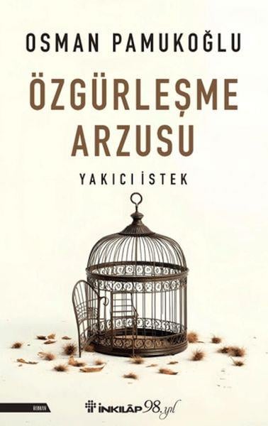 Özgürleşme Arzusu Yakıcı İstek