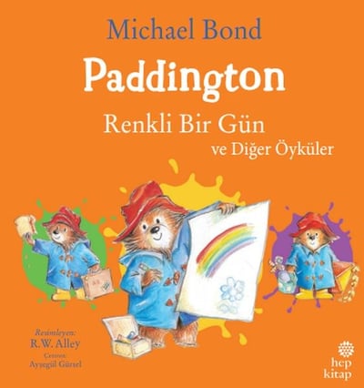 Paddington: Renkli Bir Gün ve Diğer Öyküler