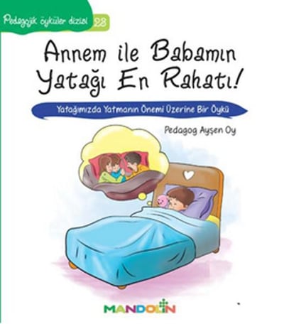 Pedagojik Öyküler 23 - Annem ile Babamın Yatağı En Rahatı!