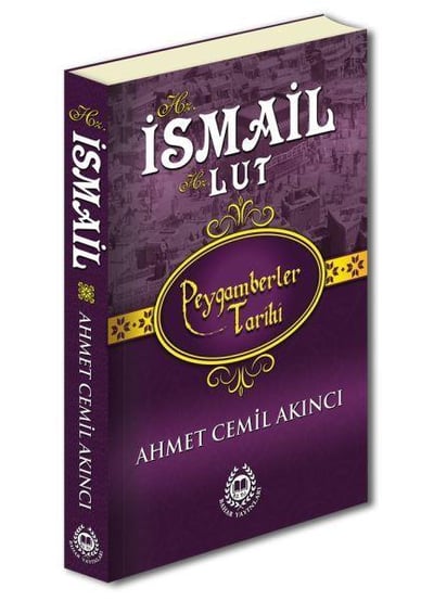 Peygamberler Tarihi - Hz. İsmail-Hz. Lut (Ciltli)