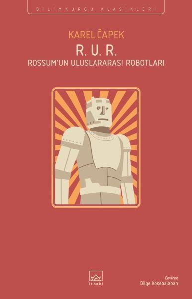 R. U. R. - Rossum’un Uluslararası Robotları