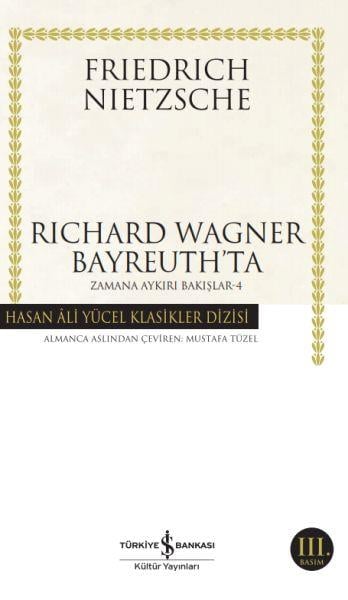 Richard Wagner Bayreuthta - Zamana Aykırı Bakışlar 4 - Hasan Ali Yücel Klasikleri