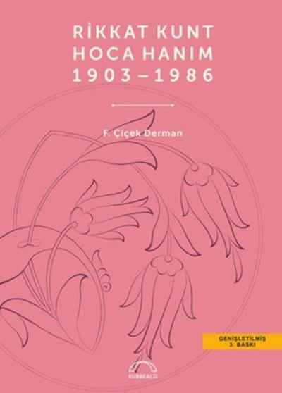Rikkat Kunt Hoca Hanım (1903 - 1986)