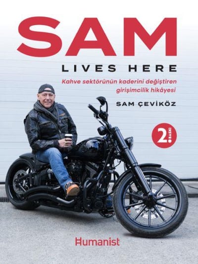 Sam Lıves Here: Kahve Sektörünün Kaderini Değiştiren Girişimcilik Hikâyesi