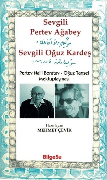 Sevgili Pertev Ağabey Sevgili Oğuz Kardeş Pertev Naili Boratav - Oğuz Tansel Mektuplaşması