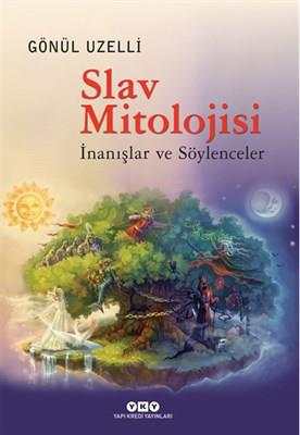 Slav Mitolojisi - İnanışlar ve Söylenceler