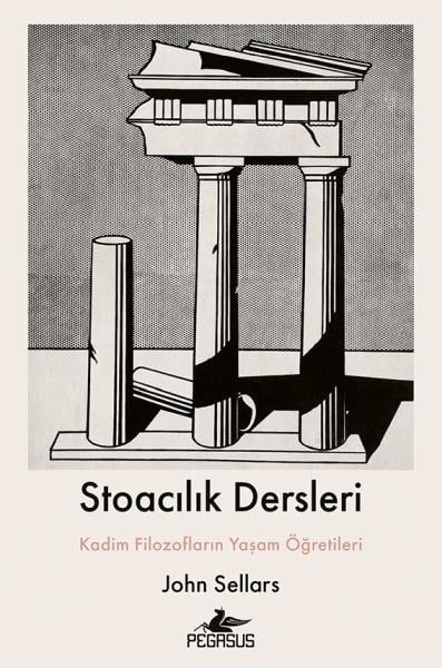 Stoacılık Dersleri : Kadim Filozofların Yaşam Öğretileri
