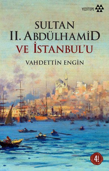 Sultan 2. Abdülhamid ve İstanbul'u