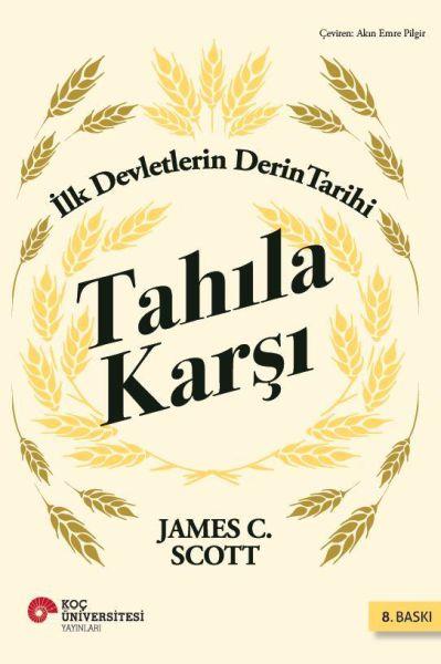 Tahıla Karşı - İlk Devletlerin Derin Tarihi