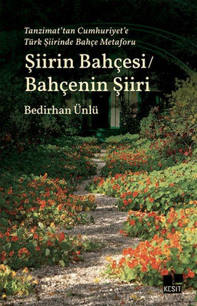 Tanzimat’tan Cumhuriyet’e Türk Şiirinde Bahçe Metaforu Şiirin Bahçesi - Bahçenin Şiiri