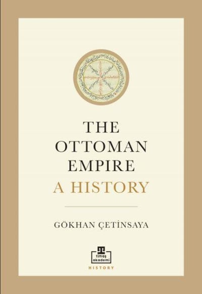 The Ottoman Empire A History