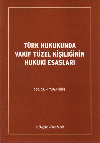 Türk Hukukunda Vakıf Tüzel Kişiliğinin Hukuki Esasları