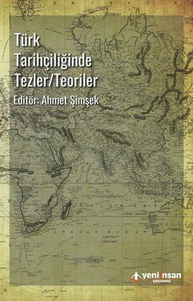 Türk Tarihçiliğinde Tezler-Teoriler