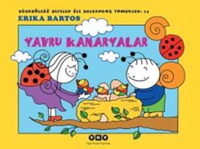 Uğurböceği Sevecen ile Salyangoz Tomurcuk 14 - Yavru Kanaryalar